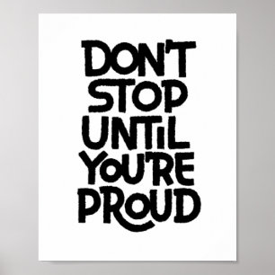 Poster Não pare até que esteja orgulhoso