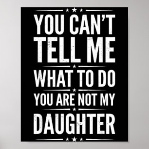 Poster Não pode dizer o que fazer não é filha engraçado