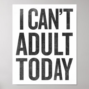 Poster Não posso adultar hoje para camiseta.
