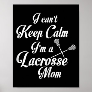 Poster Não posso ficar calmo sou uma mãe de Lacrosse Engr