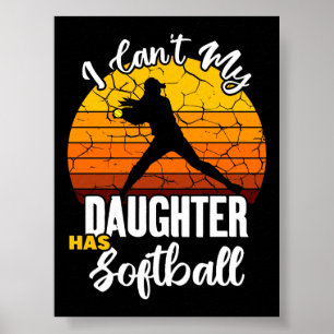 Poster Não Posso Minha Filha Tem Softbol Orgulhosa Mãe Pr