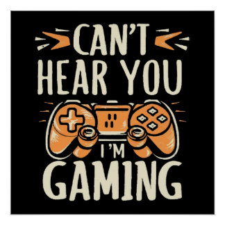 Pôster Não Posso Ouvir Você Estou Jogando