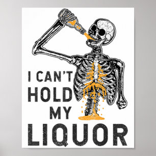 Poster Não Posso Segurar Minha Bebida Engraçado Esqueleto