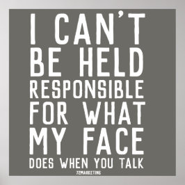 Poster não posso ser responsabilizado pelo que meu rosto 