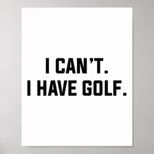 Poster Não Posso, Tenho Golfe Dito de Desculpa Divertido 