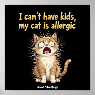 Poster Não Posso Ter Filhos, Meu Gato é Alergico É Engraç