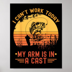Poster Não Posso Trabalhar Hoje Meu Braço Engessado Piada