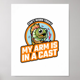 Poster Não posso trabalhar hoje, meu braço está em uma na