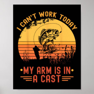Poster Não posso trabalhar hoje meu braço numa pesca engr