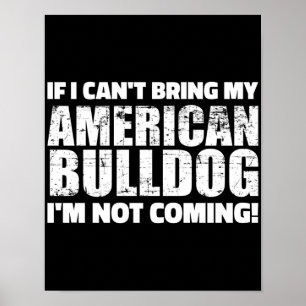 Poster Não posso trazer meu Bulldog americano. Não vou.