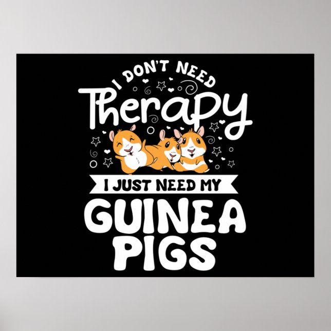 Poster Não preciso de Therapy Guiné Pig Cavy Roddent (Frente)