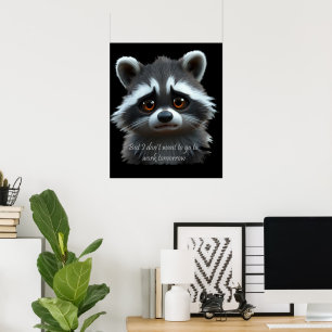 Poster Não quero trabalhar com o Raccoon Animal