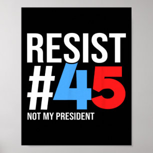 Poster Não Resistir Ao Meu Presidente 86 45 Anti-Trump Po