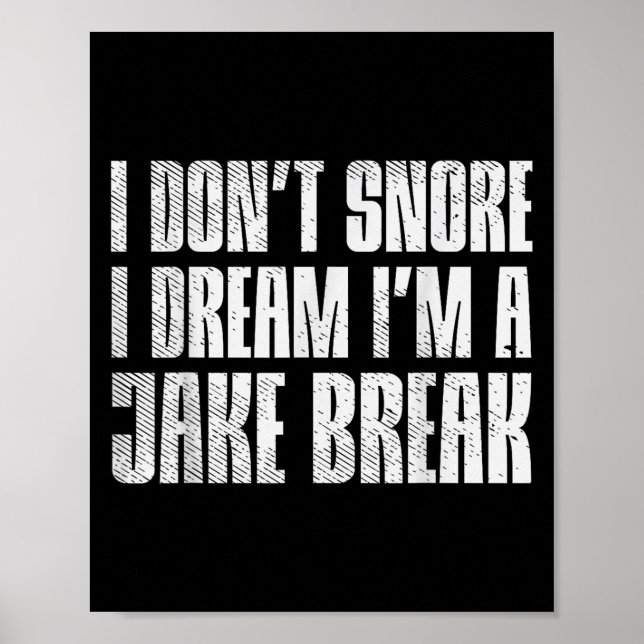 Poster Não ronque eu sonho eu sou Jake Brake Truc (Frente)