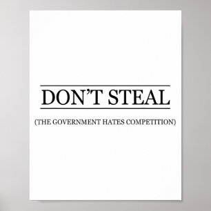 Poster Não Roube - O Governo Odeia a Concorrência