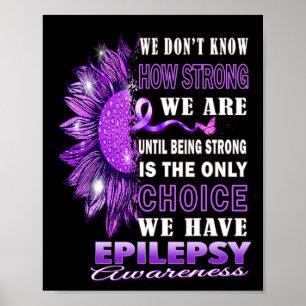 Poster Não Sabemos Quão Fortes Somos Girassol Epilepsia