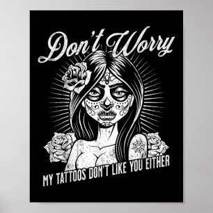 Poster Não Se Preocupe Com As Minhas Tatuagens Nem Com Vo