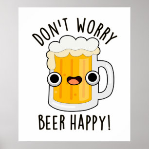 Poster Não se preocupe com cerveja feliz beba beija bem