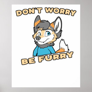 Poster Não se preocupe com o Furry Furry Fandom Fursuit 
