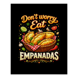 Pôster Não se Preocupe, Coma Empanadas