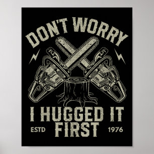 Poster Não se preocupe, eu abracei primeiro Camisa engraç