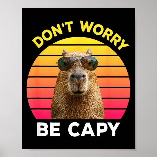 Poster Não se preocupe seja capivara engraçada capivara  (Frente)