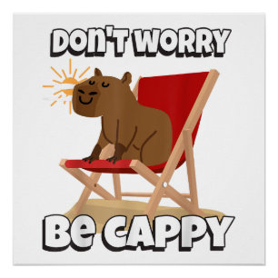 Pôster Não se preocupe, seja Cappy, Presente de Capivara