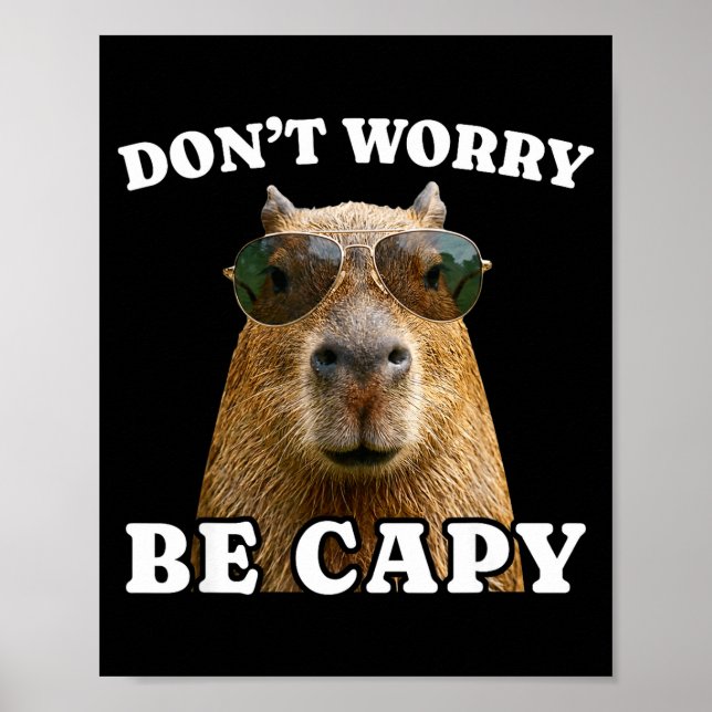 Poster Não se preocupe, seja capy capivara engraçada  (Frente)