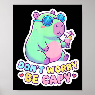 Poster Não se preocupe seja capy fofo kawaii capivara ver