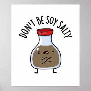 Poster Não seja um molho de soja doce e salgada