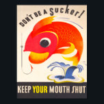 Poster Não seja um Sucker! Fique Calado! Vintage<br><div class="desc">Não seja um Sucker! Fique Calado! Poster de Segurança Vintage Restaurado Diferentemente de outras lojas, oferecemos posteres vintage totalmente restaurados que foram digitalmente aprimorados para remover imperfeições e preservar seu valor histórico. Downloads Instantâneos: Se você selecionar Somente DOWNLOAD INSTANTE, nenhum produto físico será enviado. Após a compra, você receberá um...</div>