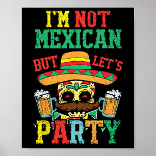 Poster Não sou mexicano, mas vamos festejar o Cinco De Ma