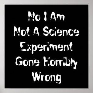 Poster Não Sou Um Experimento Científico Que Deu Terrivel