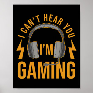 Poster Não te ouço Im Gaming Shirt Engraçado Jogo de Víde