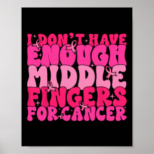 Poster Não Tenha Dedos Médios Suficientes Para Cancer F B