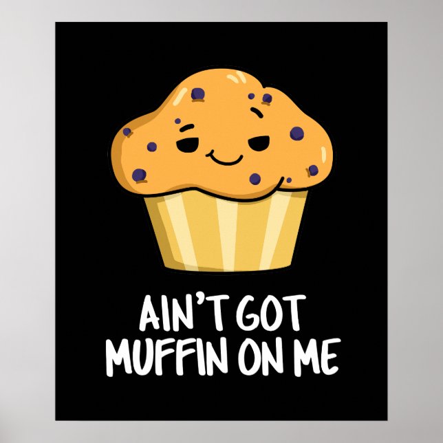 Poster Não tenho muffin em mim, engraçado Muffin Pun Dark (Frente)