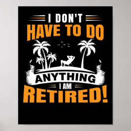 Poster Não Tenho Que Fazer Nada Estou Aposentado