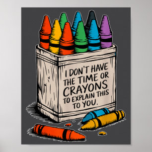 Poster Não Tenho Tempo Nem Giz de Cera Sarcasmo Engraçado