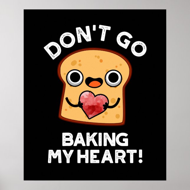 Poster Não vá bater no meu coração Pão Engraçado Escuro B (Frente)