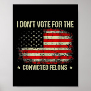 Poster Não Votar em Felons Condenados Anti-Trump 3