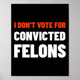 Poster Não vote em Felons Condenados Anti-Trump Biden C