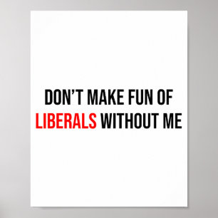 Poster Não Zombe dos Liberais Sem Mim Engraçado 
