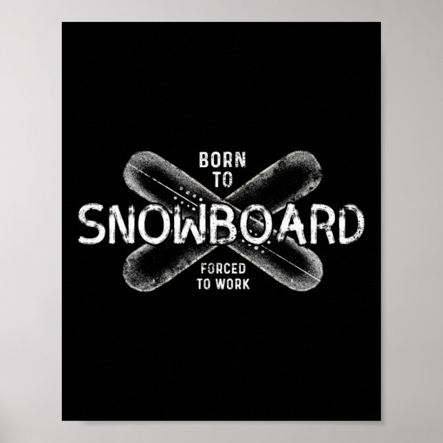 Poster Nascer A Snowboard Forçado A Trabalhar - Snowboard (Frente)