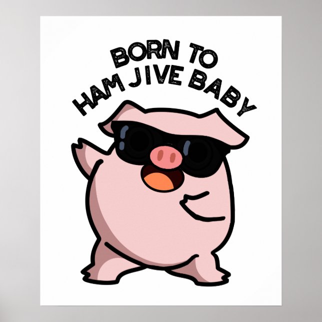 Poster Nascer De Ham Jive Baby Engraçado Pig Pun (Frente)