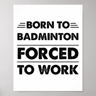 Poster Nascer Engraçado Para Badminton Forçado A Trabalha