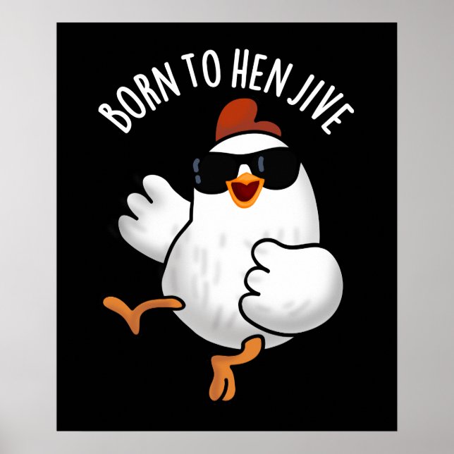 Poster Nascer Para Hen Jive Funny Chicken Pun Dark BG (Frente)