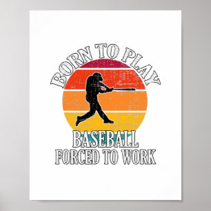 Poster Nascer Para Jogar Baseball Forçado A Trabalhar