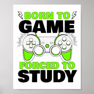 Poster Nascer Para Jogo Forçado A Estudar Jogo Jogo Jogo 