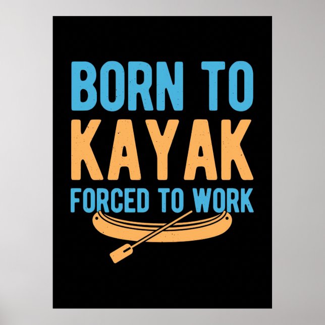 Poster Nascer Para Kayak Forçado A Trabalhar (Frente)