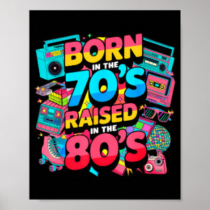 Poster Nascido Nos Anos 70 Criado Nos Anos 80 Para Homens